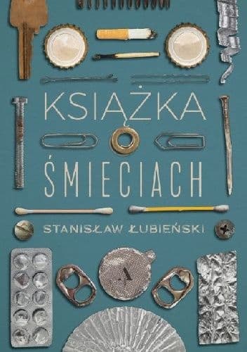 Książka o śmieciach - Stanisław Łubieński